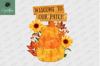 Welcome To Out Patch Pumpkin Lover