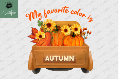 My Favorite Color Is Autumn Pumpkin Fall