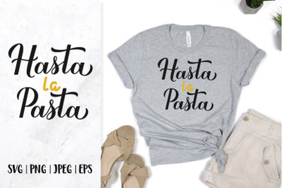 Hasta la Pasta. Funny quote. Food pun SVG