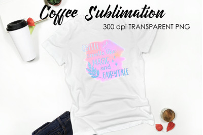 Coffee Quotes Sublimation | Funny T Shirt Designs | Coffee PNG