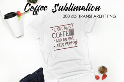 Coffee Quotes Sublimation | Funny T Shirt Designs | Coffee PNG