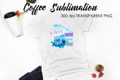 Coffee Quotes Sublimation | Funny T Shirt Designs | Coffee PNG