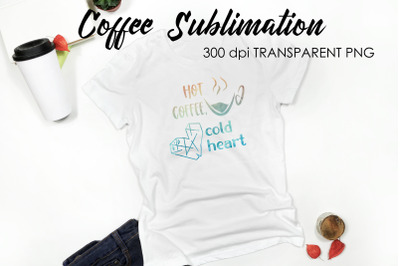 Coffee Quotes Sublimation | Funny T Shirt Designs | Coffee PNG