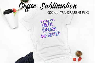 Coffee Quotes Sublimation | Funny T Shirt Designs | Coffee PNG