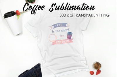 Coffee Quotes Sublimation | Funny T Shirt Designs | Coffee PNG