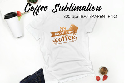 Coffee Quotes Sublimation | Funny T Shirt Designs | Coffee PNG