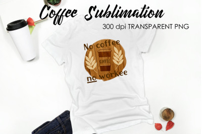 Coffee Quotes Sublimation | Funny T Shirt Designs | Coffee PNG