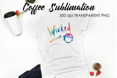 Coffee Quotes Sublimation | Funny T Shirt Designs | Coffee PNG