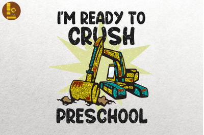 I&#039;m Ready To Crush Preschool