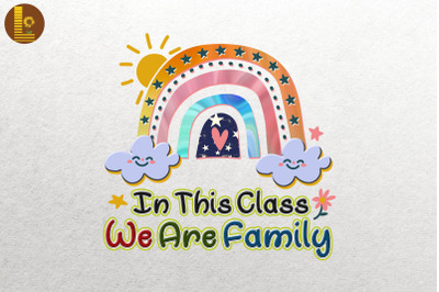 In This Class We Are Family Rainbow