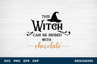 This Witch Can Be Bribed With Chocolate SVG Cut File