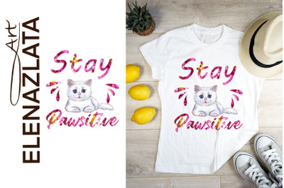 Stay Pawsitive.  Cute Cat Sublimation clipart png