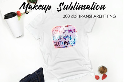 Make Up Quotes Sublimation | Funny T Shirt Designs | Makeup