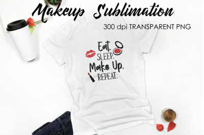 Make Up Quotes Sublimation | Funny T Shirt Designs | Makeup