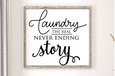 Laundry The Real Never Ending Story | Laundry Sign SVG Cut File