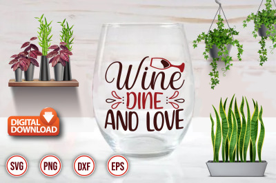 Wine Dine And Love