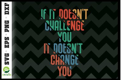 If It Doesn&#039;t Challenge You