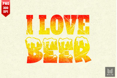 I Love Beer Best Gift For Beer Lover