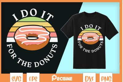 I Do It For The Donuts