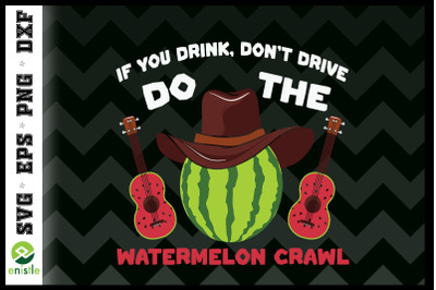 Do The Watermelon Crawl