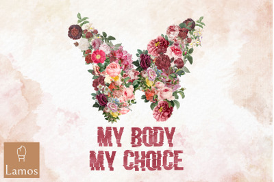 My Body My Choice Butterfly Flower PNG