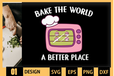 Bake The World A Better Place