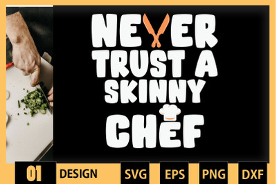 Never Trust A Skinny Chef