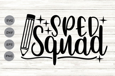 SPED Squad Svg, Special Education Svg, Back To School Svg, Teaching.
