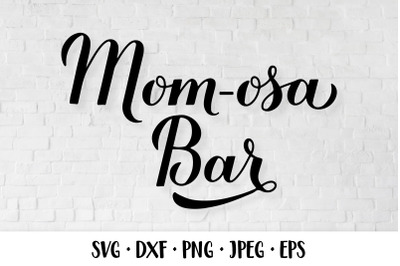 Momosa Bar SVG. Mom-osa bar sign. Mimosa Baby Shower