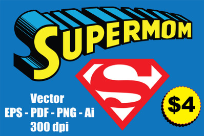 Super mom design vector &amp; clipart 300 DPi EPS PDF PNG Ai