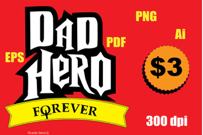 Dad hero father&#039;s day vector &amp; clipart 300 DPi EPS PDF PNG Ai.