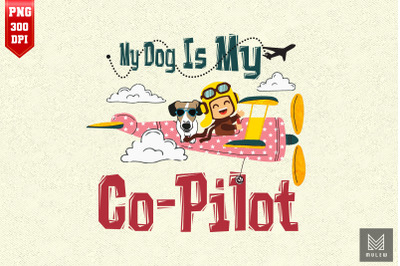 My Dog Is My Co-Pilot Funny Cute