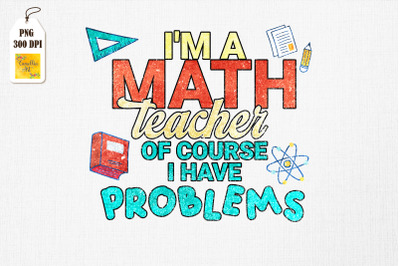 I Am A Math Teacher Gift For Teacher