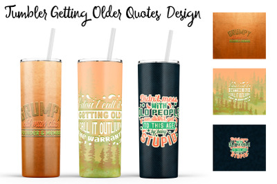 Getting Older Tumbler | Getting Older 20 oz Tumbler | Old Wrap Design