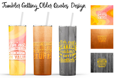 Getting Older Tumbler | Getting Older 20 oz Tumbler | Old Wrap Design