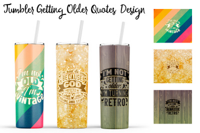 Getting Older Tumbler | Getting Older 20 oz Tumbler | Old Wrap Design