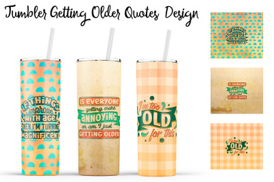 Getting Older Tumbler | Getting Older 20 oz Tumbler | Old Wrap Design