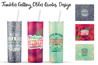 Getting Older Tumbler | Getting Older 20 oz Tumbler | Old Wrap Design