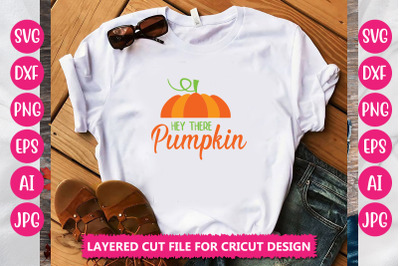 Hey There Pumpkin SVG CUT FILE