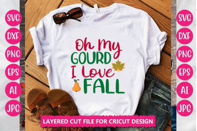 Oh My Gourd I Love Fall SVG CUT FILE