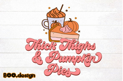 Autumn Thick Thighs And Pumpkin Pies Graphics