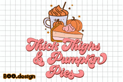 Autumn Thick Thighs And Pumpkin Pies Graphics  Design