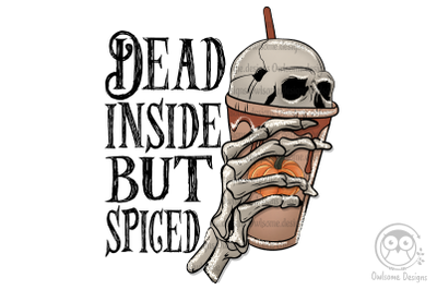 Dead inside but spiced Sublimation