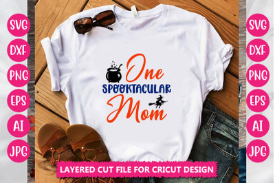 One Spooktacular Mom SVG CUT FILE