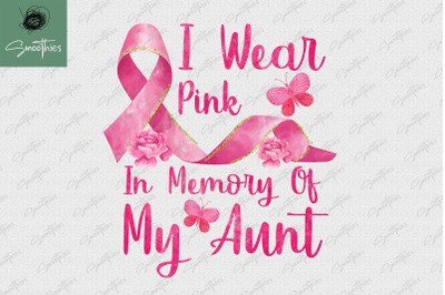 Pink Memory Of My Aunt Breast Cancer