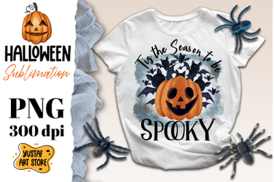 Halloween sublimation design. Tis the season to be Spooky