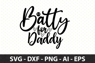 batty for daddy svg