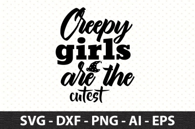 creepy girls are the cutest svg