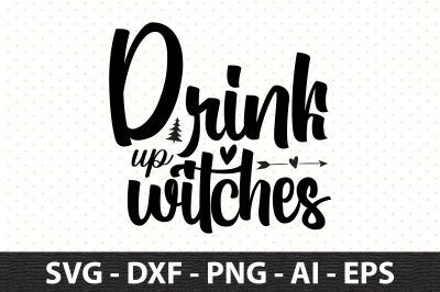 Drink up witches svg