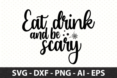 Eat drink and be scary svg